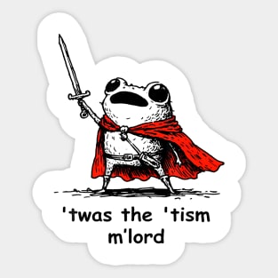 Twas The Tism M Lord Funny Meme History Knight Frog Sticker